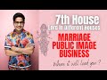 7th House & its Lord's placement in different Houses - Where Matrimonial life will lead you?