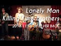 Lonely Man / Killing Time Brothers × 滝田周(2018.11.16 at SILVER BACK)