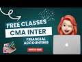 🤩 FREE Classes for CMA Inter Financial Accounting | Complete Guidance | CMA Inter