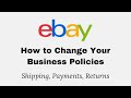 How to Change eBay Business Policies for Shipping, Returns, and Payments