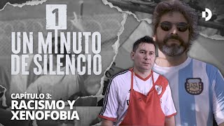 Racismo y xenofobia en el fútbol argentino - #1MinutoDeSilencio con Iván Noble - Capítulo 3