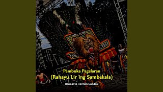 Gending Pambuka Pagelaran (Rahayu Nir Ing Sambekala)