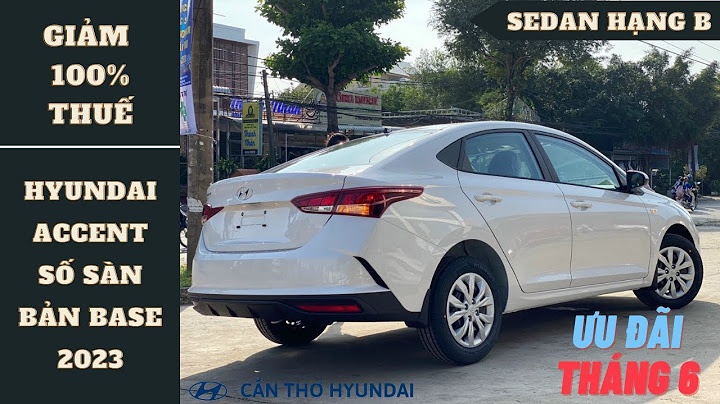 Đánh giá hyundai accent 2023 base năm 2024