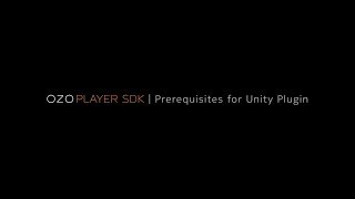 OZO Player SDK: Prerequisites of Unity Plugin screenshot 5
