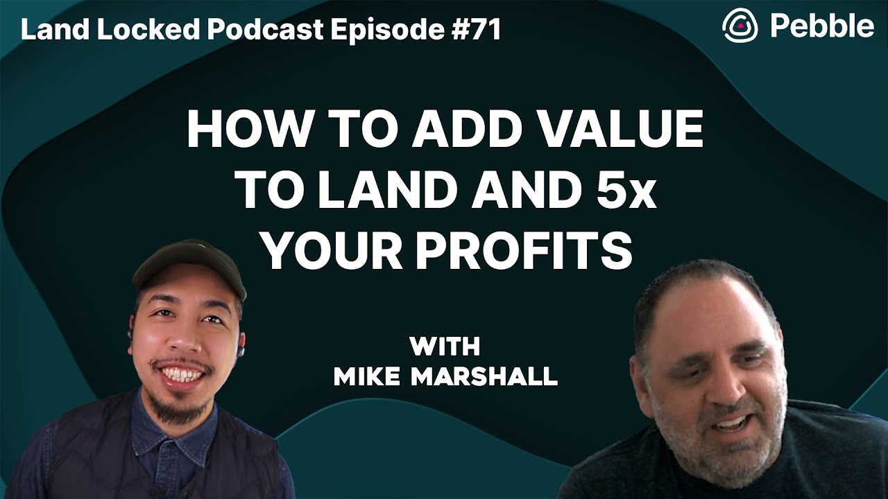 How to add value to land and 5x your profits (Podcast Ep#71) - YouTube