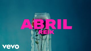 Reik - Abril (Letra/Lyrics)