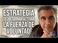 Estrategia secreta para activar la fuerza de voluntad / Pablo Gómez psiquiatra.