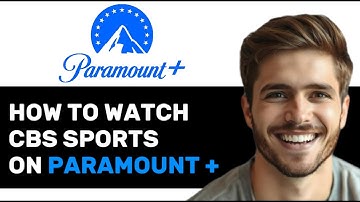 HOW TO WATCH CBS SPORTS ON PARAMOUNT PLUS 2025! (FULL GUIDE)