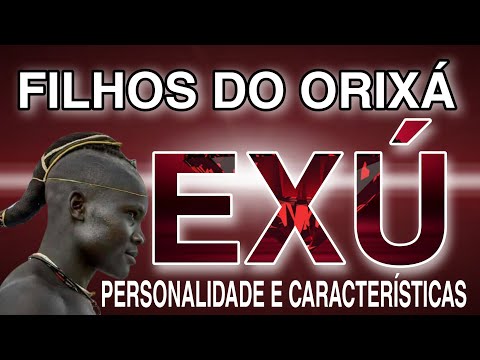 FILHOS DO ORIXÁ EXÚ PERSONALIDADES E CARACTERÍSTICAS
