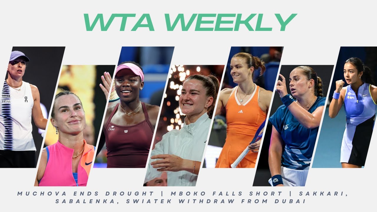 WTA Weekly: Muchova wins Doha | Dubai preview: Sakkari, Sabalenka, Swiatek withdraw | Eala debut