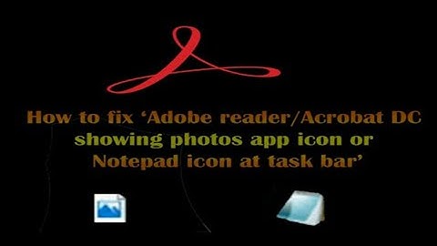 Adobe reader showing wrong icon in taskbar[Fixed Windows 8, 10]