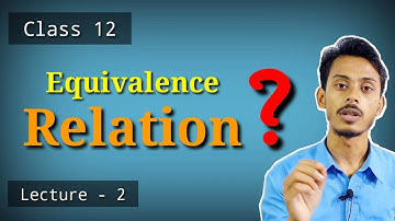 What is Equivalence Relation ? Reflexive , Symmetric , Anti Symmetric,Transitive Relation in Bengali