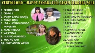 CERITA LARA - Happy Asmara Full Album Terbaru 2021 | Musik Album Full Terbaru Happy Asmara