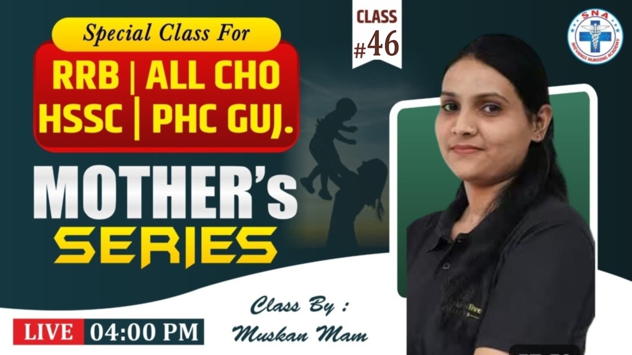 Mother's Series || RRB| ALL CHO | HSSC | PHC GUJARAT || Class -46 || Class By : Ms. Muskan Mam