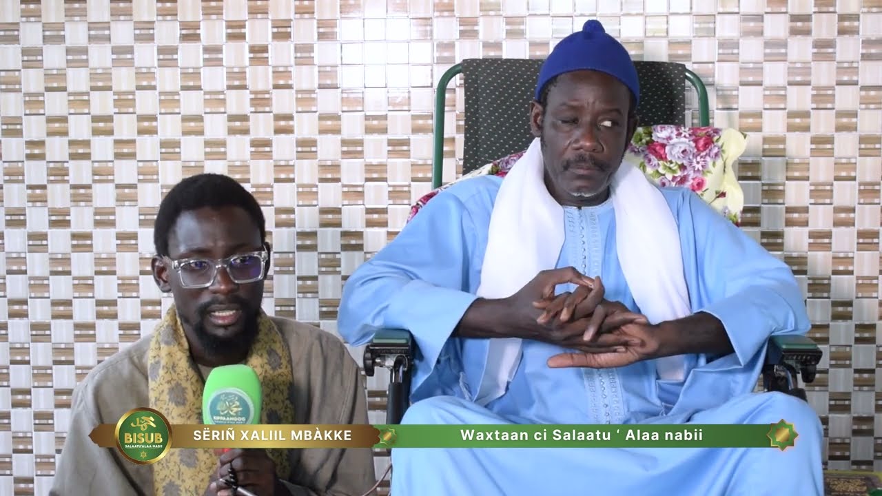 09 - Waajal bisub Salaatu Alaa Nabi 2025 | Sëriñ xaliil Mbàkke : Soññe ci Salaatu ‘Alaa nabi