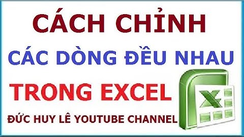Cách chỉnh các dòng đều nhau trong excel