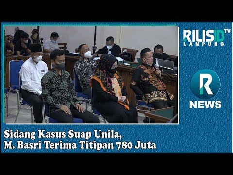 Sidang Kasus Suap  Unila, M  Basri Terima Titipan 780 Juta