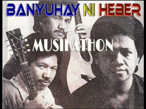 Songs of BANYUHAY NI HEBER  MUSIKATHON 