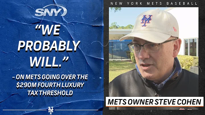 Mets owner Steve Cohen on going over luxury tax, J...
