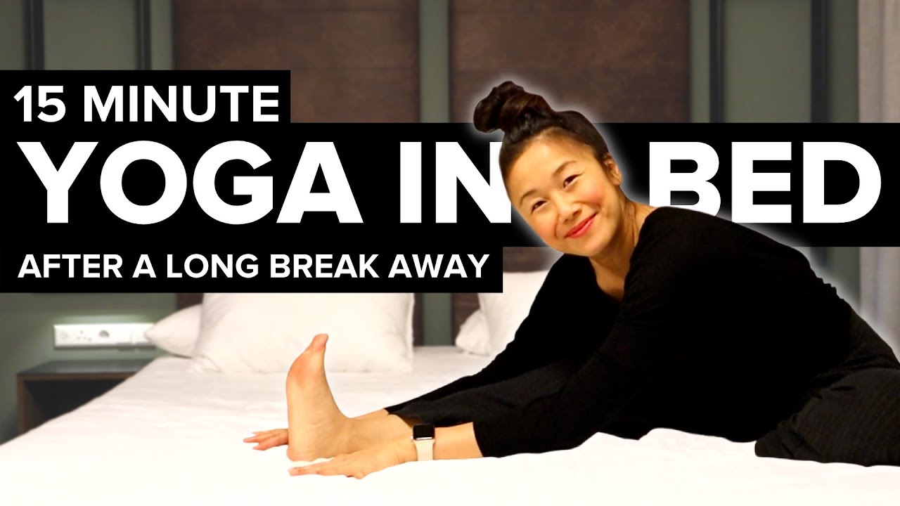 Yoga in Bed - After a LONG BREAK away 