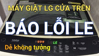 máy giặt LG inverter báo lỗi LE || ❤️ Điện lạnh Mai Chi ❤️