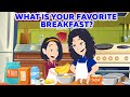 What Is Your Favorite Breakfast? - English Speaking Practice Conversation