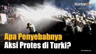 Aksi Demonstrasi Turki Sudah Berlangsung 6 Hari Beruntun, Apa Penyebabnya? Kontan News