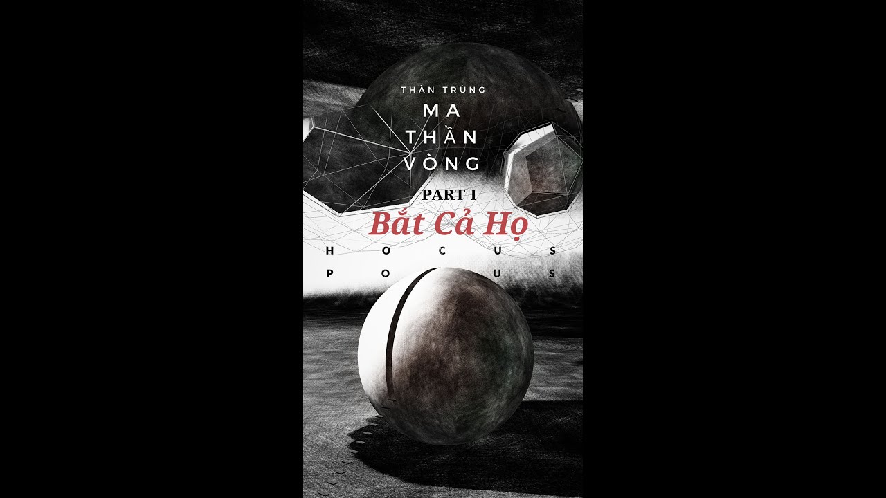 Cô Bé Hà Nội || Thần Trùng Ma Thần Vòng Bắt Cả Họ P1