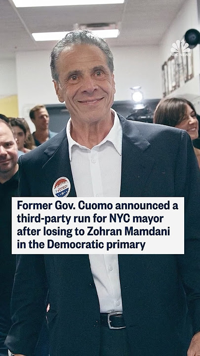 Former Gov. Cuomo announced a third-party run for NYC mayor after losing to Zohran Mamdani