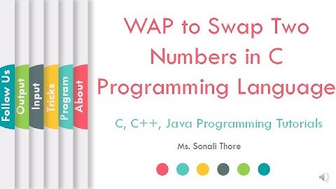 How to Write a C Program to Swap Two Numbers | Programming Tutorials | Sonali Thore | L01 | LLAGT