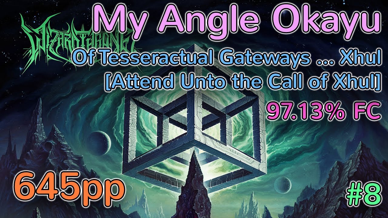 My Angle Okayu | Wizardthrone - Of ... Xhul [Attend ... Xhul] 97.13% FC #8 645pp | SIGHTREAD?