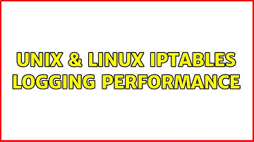 Unix & Linux: iptables logging performance