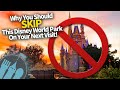Why You Should Skip This Disney Park On Your Next Visit!