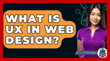 What Is UX In Web Design? - Next LVL Programming