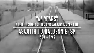 4K - ABANDONED SASKATCHEWAN - "46 Years - The Baljennie Spur Line" (with narration)