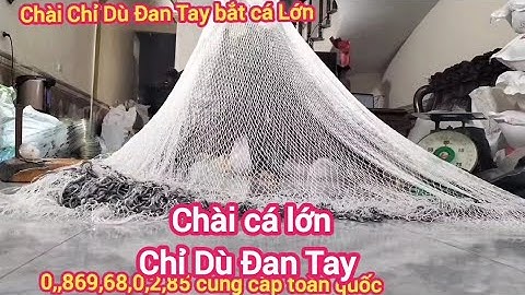 Chài lưới bắt cá Lớn - chài chỉ Dù Đan Tay giá 850 k - 900k cung cấp toàn quốc