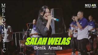 SALAH WELAS - DENIK ARMILA || MELON MUSIC LIVE KEDASRI