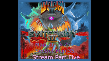 Doom 2 Eviternity II Live Stream Part 5