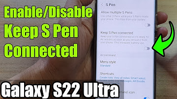 Galaxy S22 Ultra: How to Enable/Disable Keep S Pen Connected