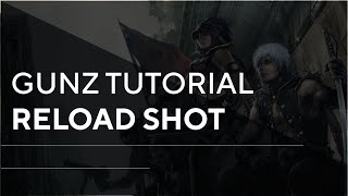 GunZ: Reload Shot Tutorial | RS