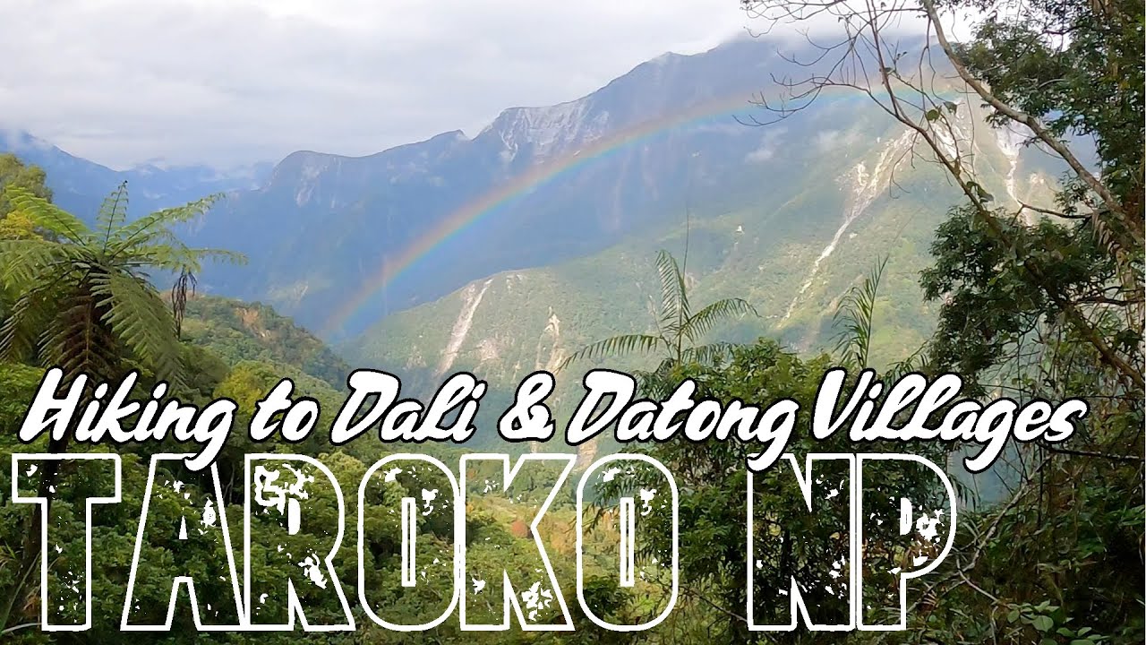 Hiking in Taiwan - Hiking to Dali & Datong Villages | Taroko NP