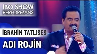 Adı Rojin | İbrahim Tatlises | İbo Show Canlı Performans Resimi