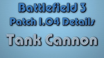 Battlefield 3 PATCH 1.04 Details - Tank Cannon