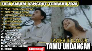 TAMU UNDANGAN - LAVORA FT RATIH SDE FULL ALBUM DANGDUT TRENDING TERBARU 2025