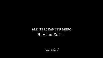 Mai teri rani tu mera hukum ka ikka black screen status #instagram #ytshorts #reels #viral #song