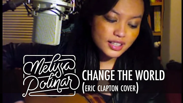 Melissa Polinar "Change The World" (Eric Clapton c...