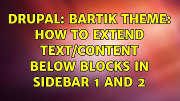 Drupal: Bartik theme: How to extend text/content below blocks in sidebar 1 and 2