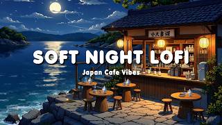 Soft Night Lofi Music 🌙 Cozy Japan Cafe in the beach 🌊 Relaxing Lo-fi Jazz for Study & Deep Focus screenshot 4