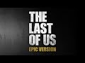 The Last Of Us Epic Version The Last Of Us Epic Version
