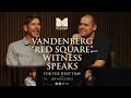 Vandenberg red square witness speaks for first time   with jeff nuccetelli  merged podcast ep 19